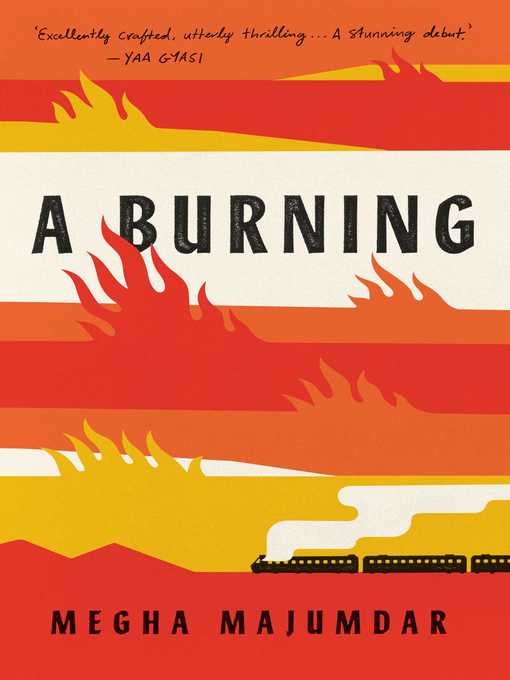 Title details for A Burning by Megha Majumdar - Available